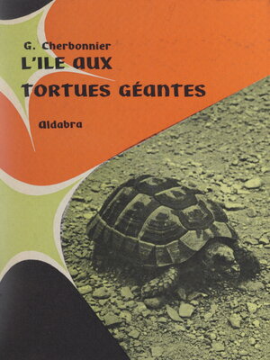 cover image of Aldabra, l'île aux tortues géantes